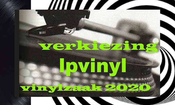 verkiezing lpvinyl vinylzaak 2020 De Platenzaak - vinyl and more | Eindhoven Geldropseweg 86A Instagram @deplatenzaak_eindhoven muziek music